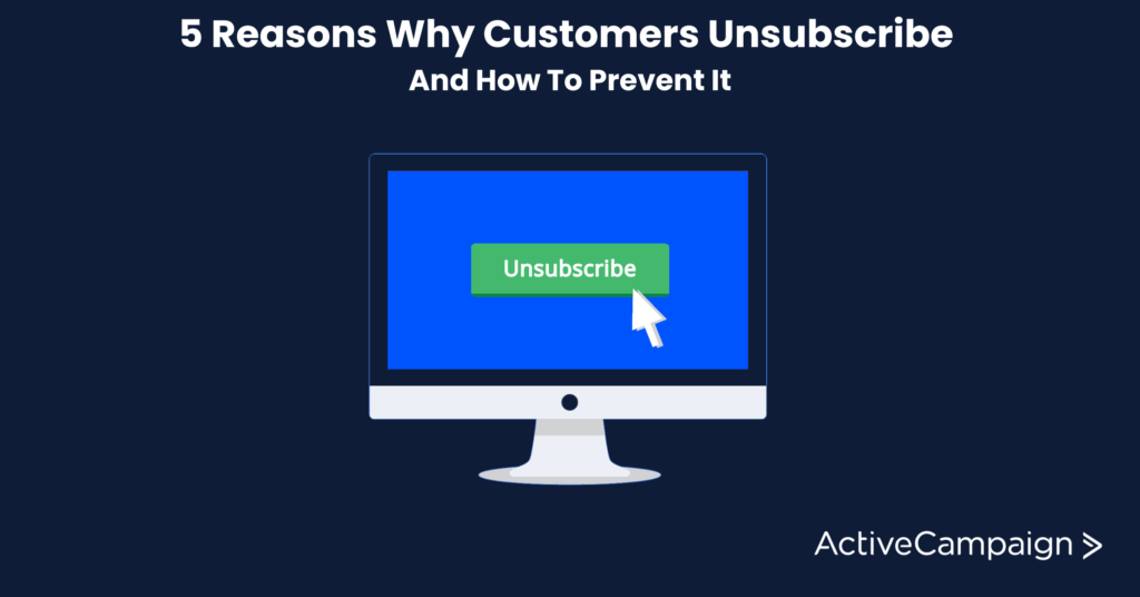 5 Reasons Why Your Customers Unsubscribe From Your Emails