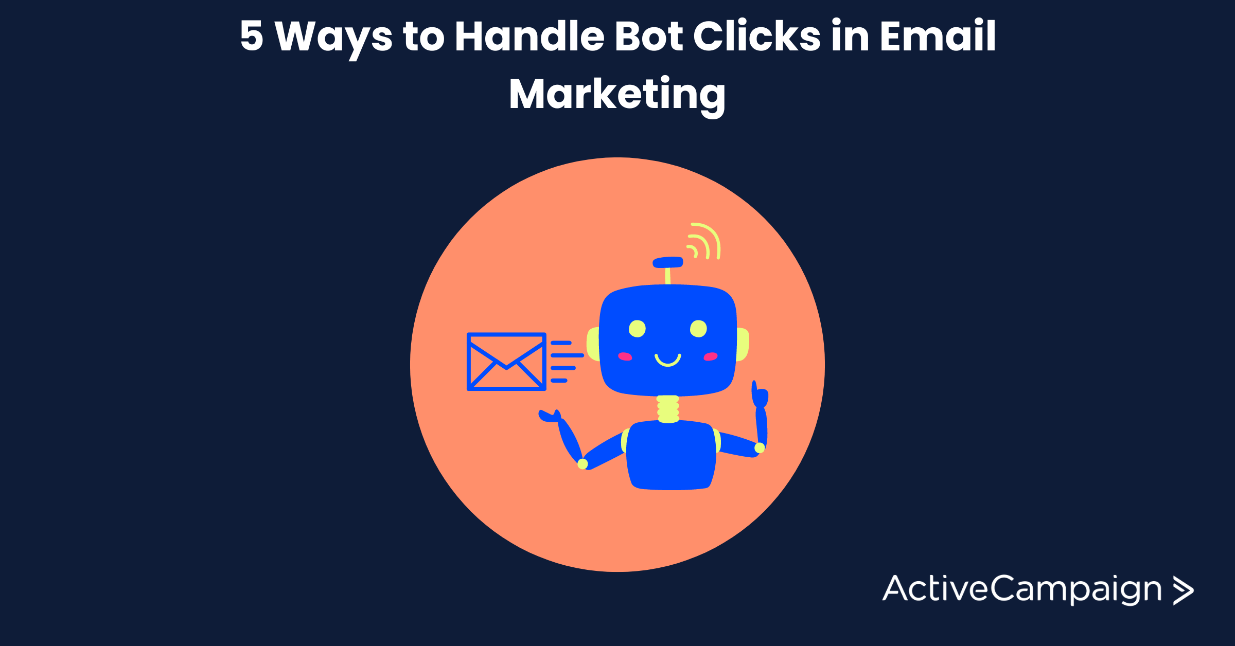 5 Effective Strategies to Handle Bot Clicks in Email Marketing